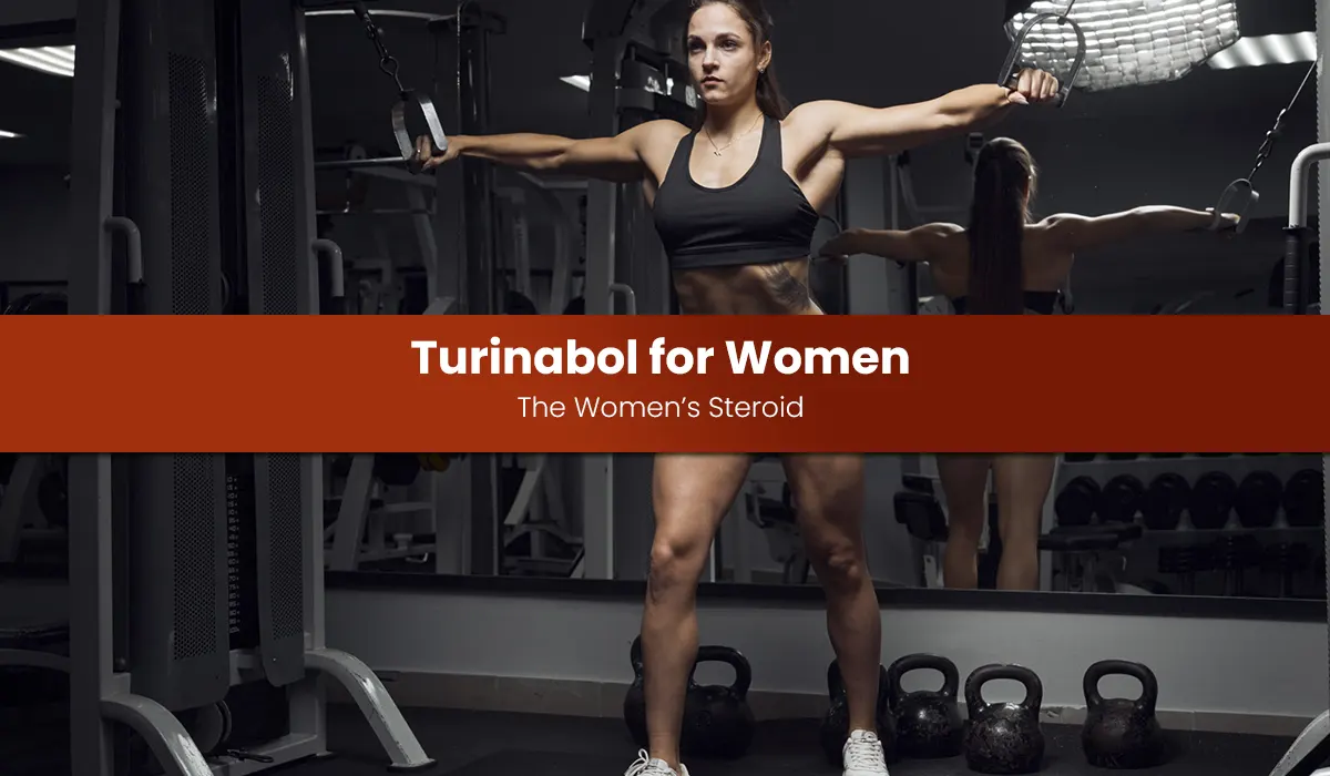 Turinabol for Women: The Women’s Steroid